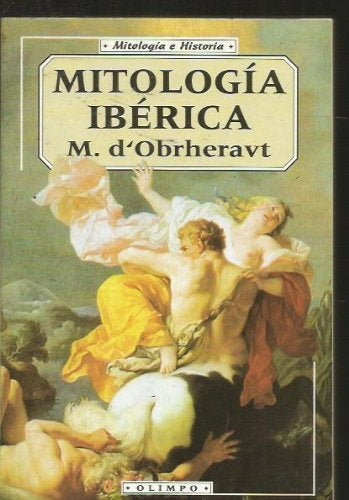 MITOLOGIA IBERICA (OLIMPO) Rebaja 25 Bs | M. D'OBRHERAVT