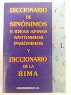 DICCIONARIO DE SINONIMOS E IDEAS AFINES...Y DICC. DE LA RIMA | VARIOS