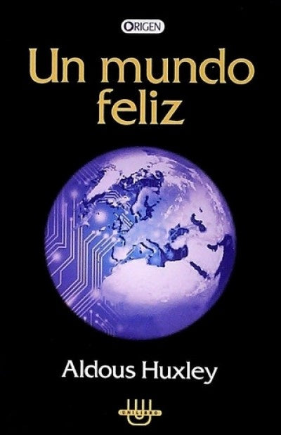 UN MUNDO FELIZ | ALDOUS HUXLEY