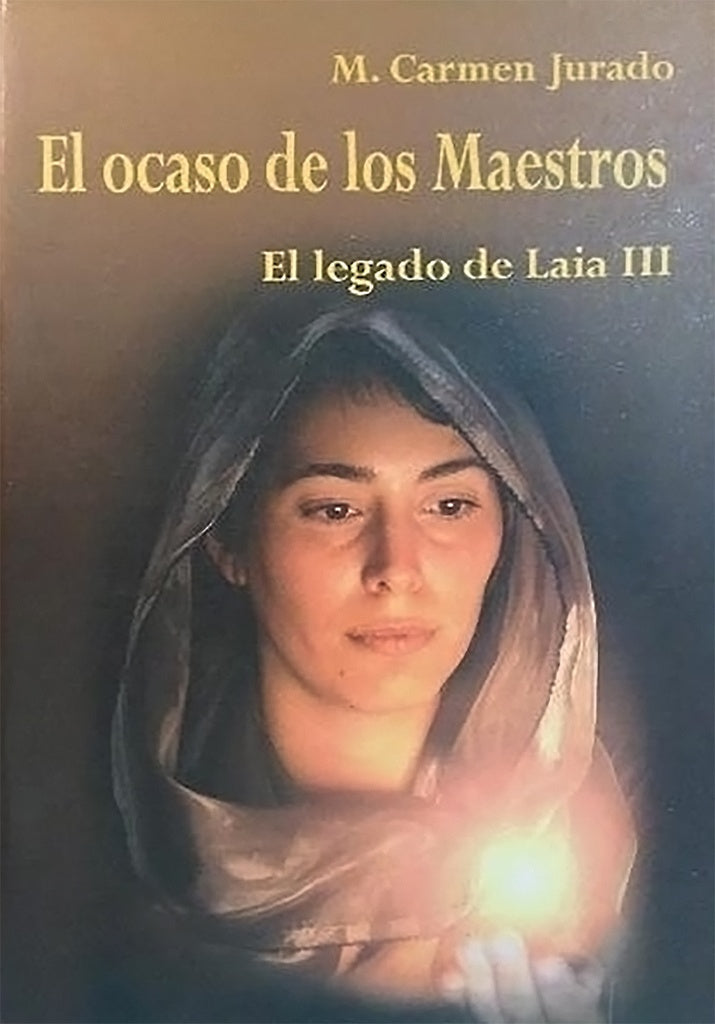LEGADO DE LAIA: EL OCASO DE LOS MAESTROS (VOL. III), EL.. OFERTA 10 Bs. | MARI CARMEN JURADO