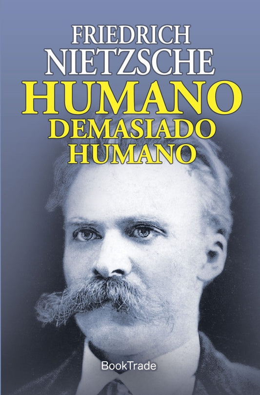 HUMANO DEMASIADO HUMANO | FRIEDRICH NIETZSCHE