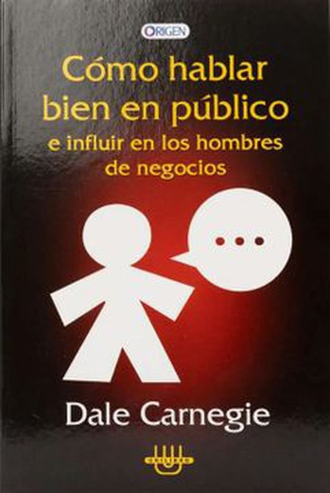 COMO HABLAR BIEN EN PUBLICO E INFLUIR EN LOS HOMBRES DE NEGOCIOS | DALE CARNEGIE