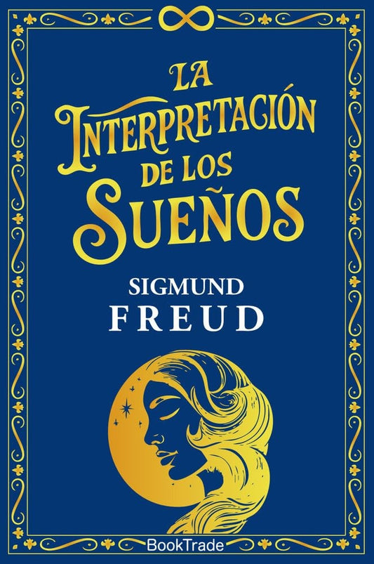 INTERPRETACION DE LOS SUEÑOS, LA. CANTOS PINTADOS. Tapa Dura | SIGMUND FREUD