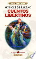 CUENTOS LIBERTINOS. (LITERATURA UNIVERSAL) | HONORE DE BALZAC
