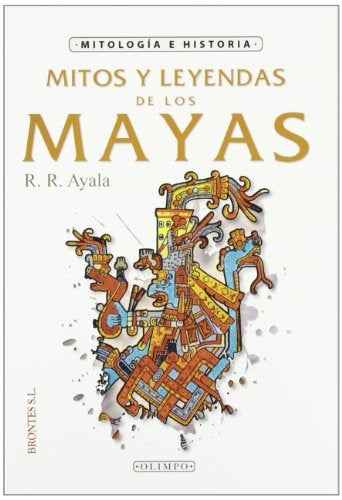 MITOS Y LEYENDAS DE LOS MAYAS. OFERTA 20 Bs. | R.R. AYALA