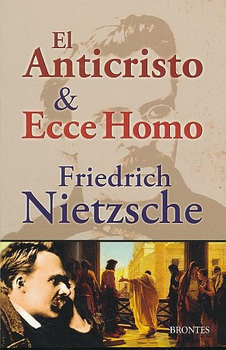 ANTICRISTO, EL./ ECCE HOMO | FRIEDRICH NIETSZCHE