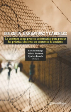 DOCENCIA, NARRATIVAS Y CARCELES Rebaja 40 Bs | BRENDA HIDALGO