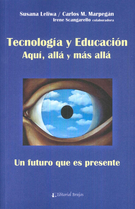 TECNOLOGIA Y EDUCACION. AQUI, ALLA Y MAS ALLA | SUSANA LELIWA