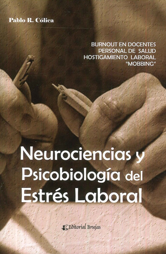 NEUROCIENCIAS Y PSICOBIOLOGIA DEL ESTRES LABORAL | PABLO COLICA