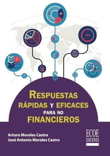 RESPUESTAS RAPIDAS Y EFICACES PARA NO FINANCIEROS Rebaja 165 Bs | ARTURO MORALES CASTRO