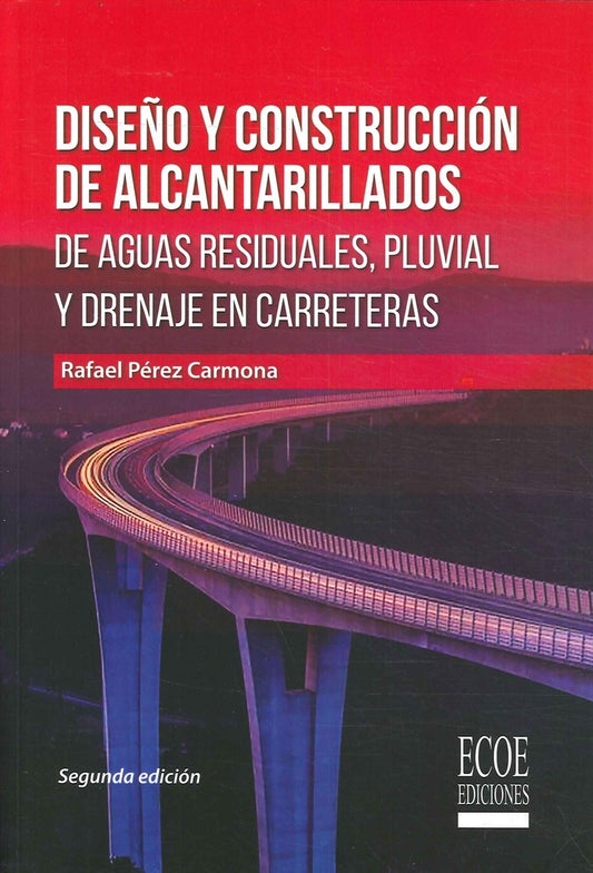 DISEÑO Y CONSTRUCCION DE ALCANTARILLADOS 2ED | RAFAEL PEREZ CARMONA