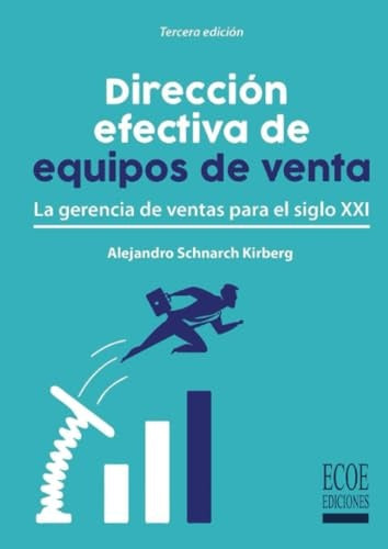 DIRECCION EFECTIVA DE EQUIPOS DE VENTAS | ALEJANDRO SCHNARCH KIRBERG