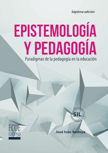 EPISTEMOLOGIA Y PEDAGOGIA 7ED | JOSE BEDOYA