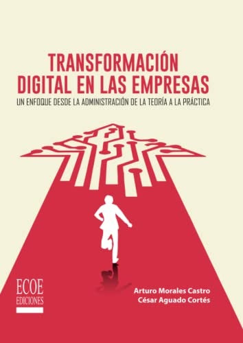 TRANSFORMACION DIGITAL EN LAS EMPRESAS.  | ARTURO MORALES