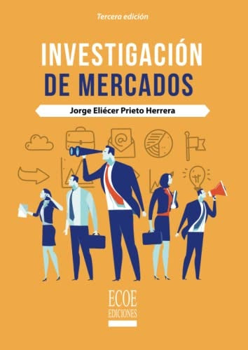 INVESTIGACION DE MERCADOS.  3 EDIC. | JORGE ELIECER PRIETO HERRERA