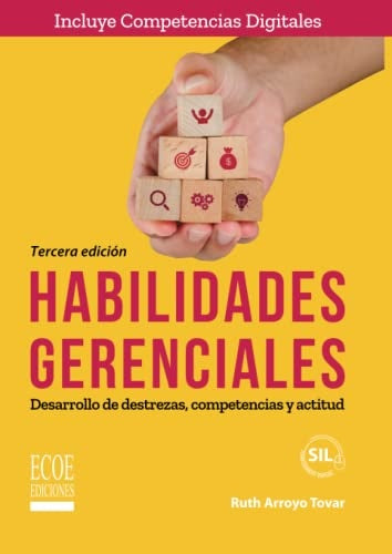 HABILIDADES GERENCIALES. DESARROLLO DE DESTREZAS, COMPETENCIAS Y ACTITUD | RUTH ARROYO TOVAR