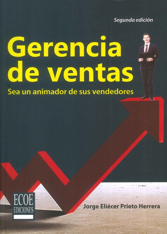 GERENCIA DE VENTAS. SEA UN ANIMADOR DE SUS VENDEDORES | JORGE PRIETO