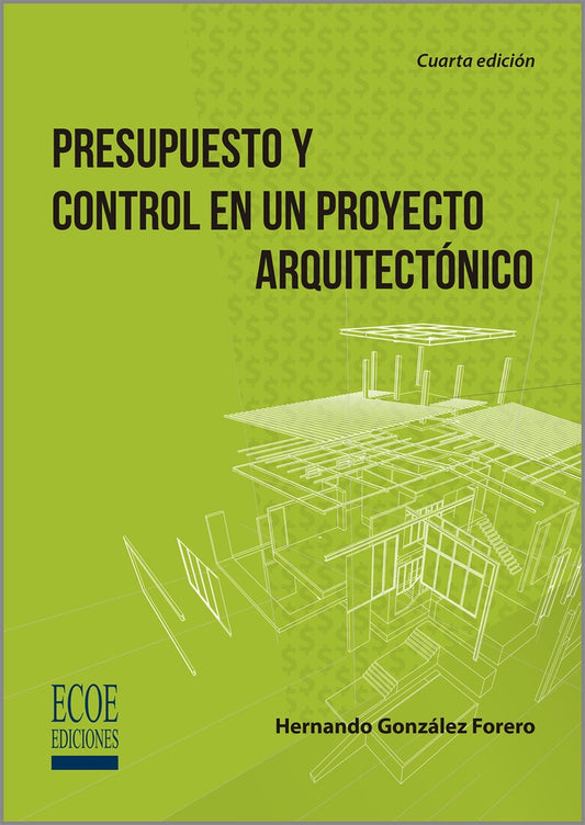 PRESUPUESTO Y CONTROL EN UN PROYECTO ARQUITECTONICO, EL.  Rebaja 126 Bs. | HERNANDO GONZALEZ