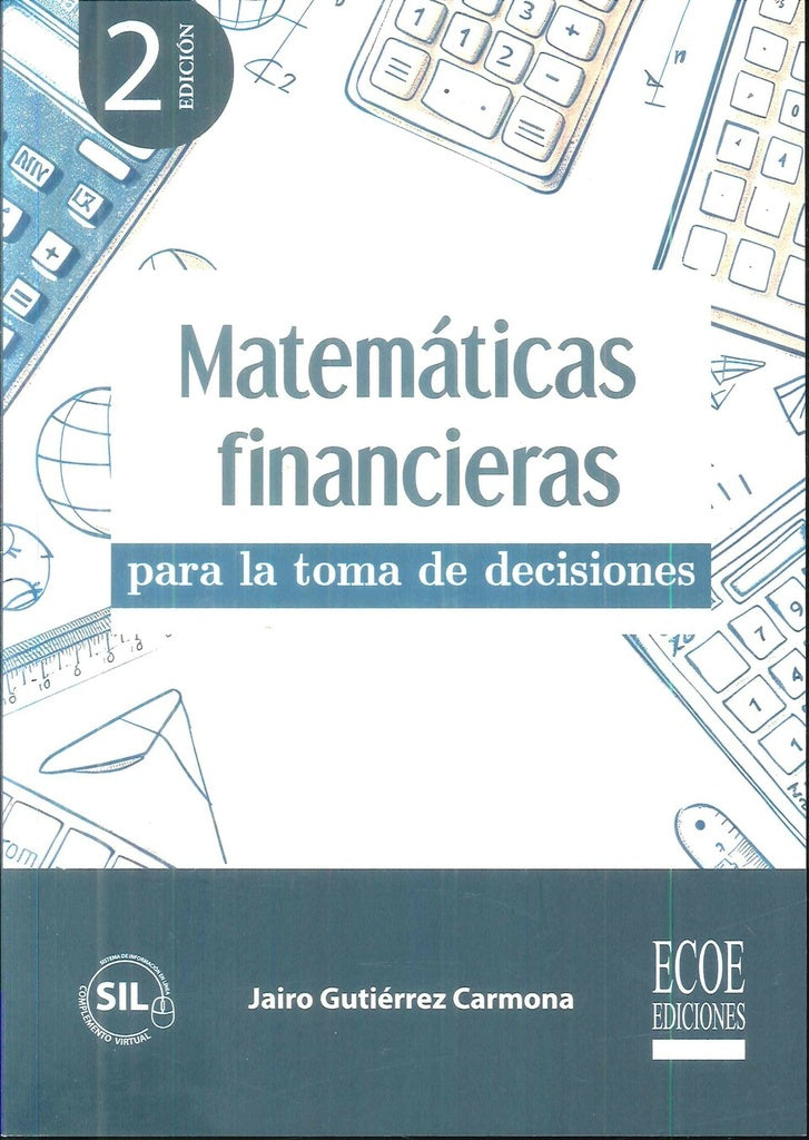 MATEMATICAS FINANCIERAS PARA LA TOMA DE DEC 2ED | JAIRO GUTIERREZ CARMONA