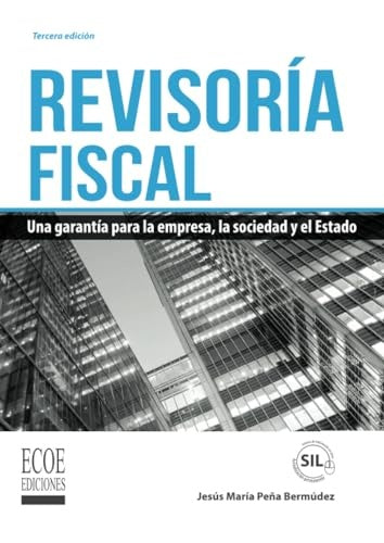 REVISORIA FISCAL. UNA GARANTIA PARA LA EMPRESA, LA SOCIEDAD Y EL ESTADO  Rebaja 199 Bs. | JESUS MARIA PEÑA BERMUDEZ