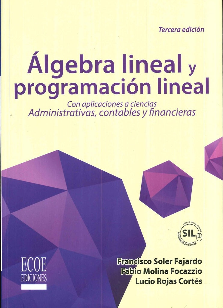 ALGEBRA LINEAL Y PROGRAMACION LINEAL. CON APLICACIONES A CIENCIAS ADMINISTRATIVAS, CONTABLES Y FINAN | FRANCISCO SOLER