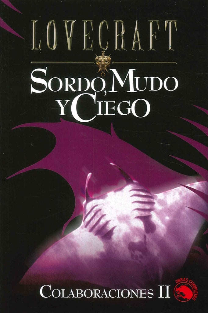 SORDO, MUDO Y CIEGO ( COLABORACIONES II ) Rebaja 32 Bs. | H. P. LOVECRAFT