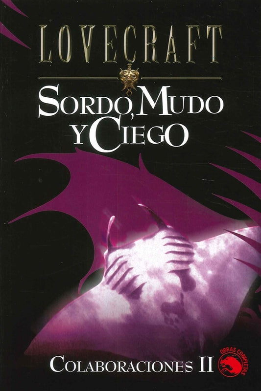 SORDO, MUDO Y CIEGO ( COLABORACIONES II ) Rebaja 32 Bs. | H. P. LOVECRAFT
