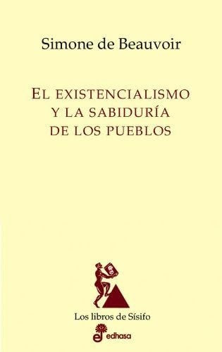 EXISTENCIALISMO Y LA SABIDURIA DE LOS PUEBLOS | SIMONE DE BEAUVOIR