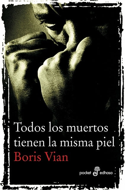 TODOS LOS MUERTOS TIENEN LA MISMA PIEL Rebaja 50 Bs | BORIS VIAN