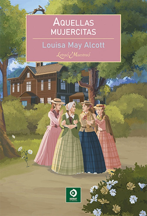 AQUELLAS MUJERCITAS. Letras Maestras | LOUISA MAY ALCOTT