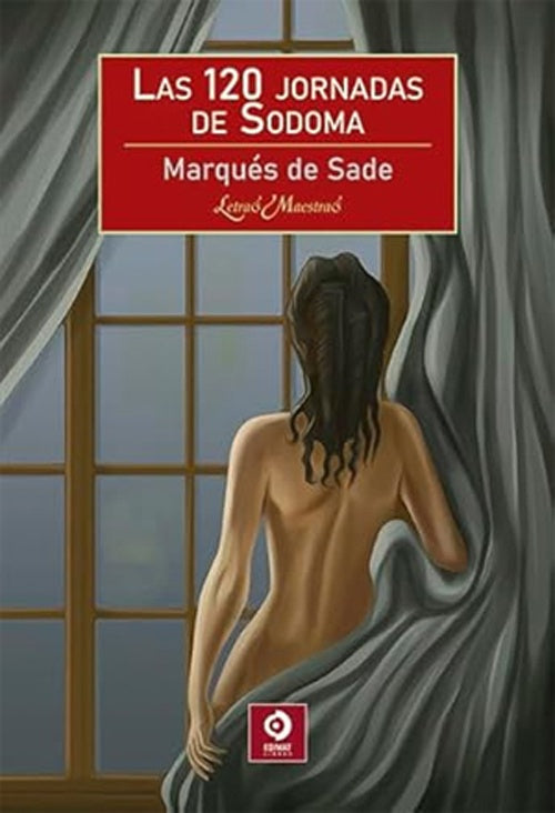 120 JORNADAS DE SODOMA. Letras Maestras | MARQUES DE SADE