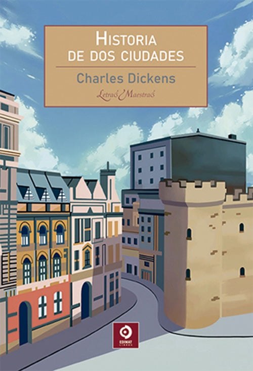 HISTORIA DE DOS CIUDADES. Letras Maestras | CHARLES DICKENS