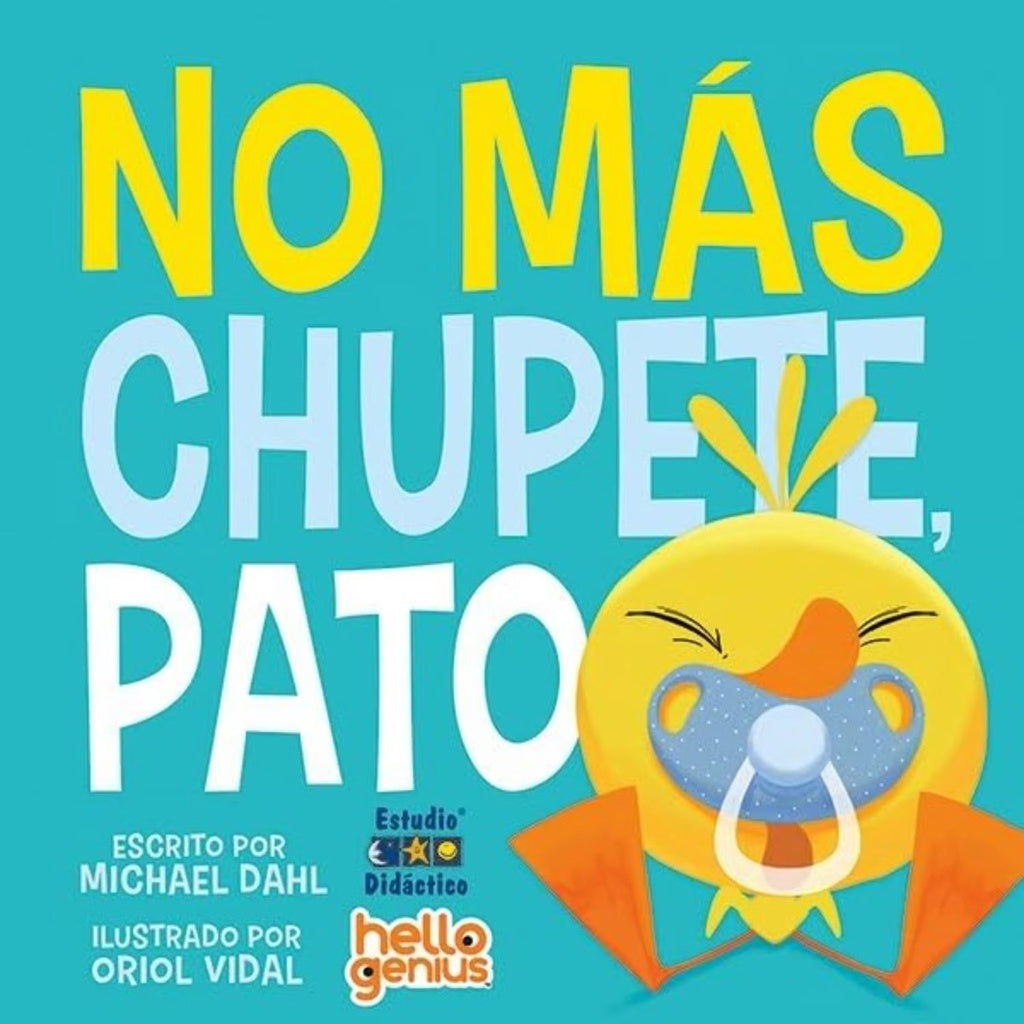 NO MAS CHUPETE, PATO -HELLO GENIUS- EDUCA | MICHAEL DAHL
