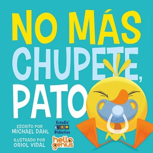 NO MAS CHUPETE, PATO -HELLO GENIUS- EDUCA | MICHAEL DAHL
