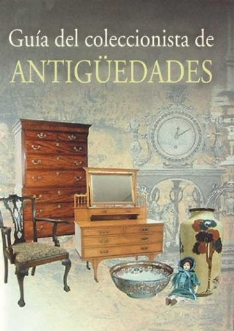 GUIA DEL COLECCIONISTA DE ANTIGUEDADES. OFERTA 100 Bs. | VARIOS