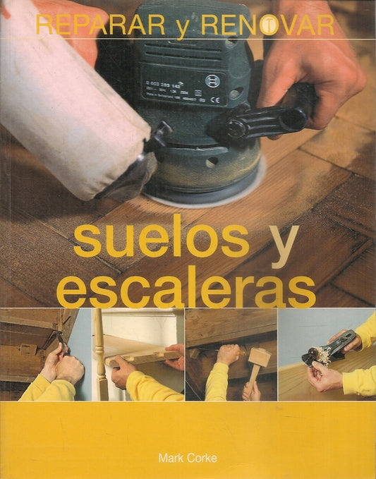 REPARAR Y RENOVAR: SUELOS Y ESCALERAS. OFERTA 10 Bs.  | MARK CORKE