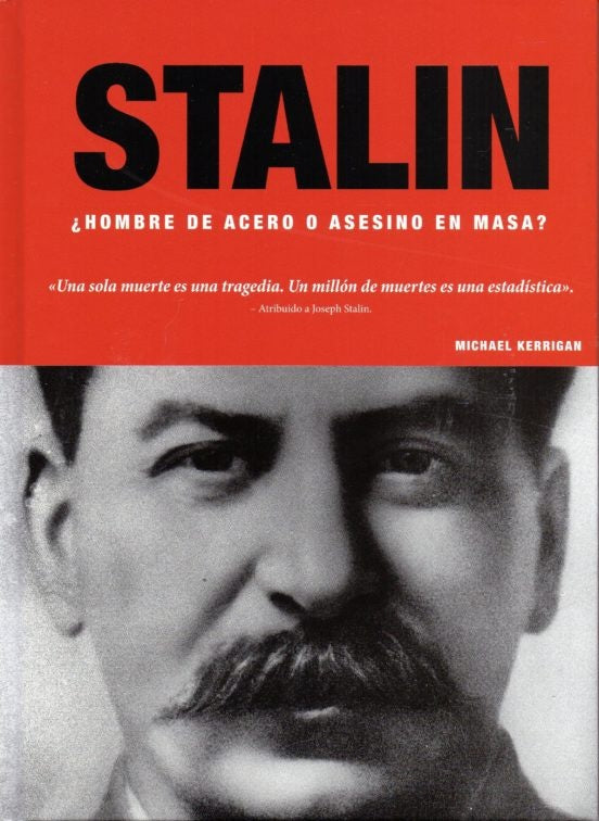 STALIN. HOMBRE DE ACERO O ASESINO EN MASA | MICHAEL KERRIGAN