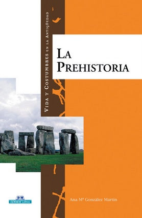 PREHISTORIA, LA. VIDA Y COSTUMBRES EN LA ANTIGUEDAD OFERTA 20 Bs. | ANA Mª GONZALEZ MARTIN