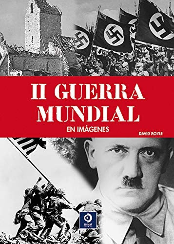 II GUERRA MUNDIAL EN IMAGENES | DAVID BOYLE