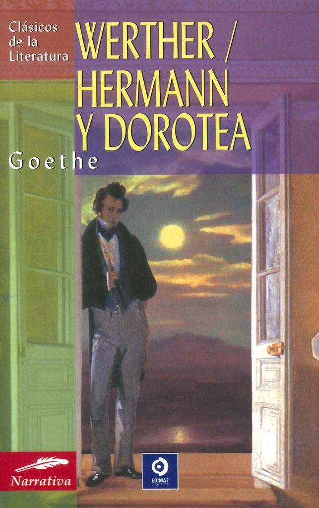 WERTHER / HERMAN Y DOROTEA. (CLASICOS DE LA LITERATURA) | JOHANN GOETHE