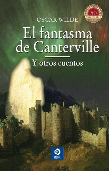 FANTASMA DE CANTERVILLE Y OTROS CUENTOS, EL. (SELECCION) | OSCAR WILDE
