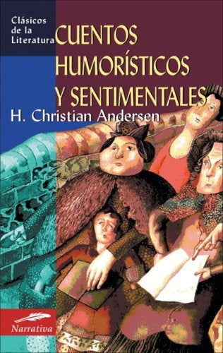CUENTOS HUMORISTICOS Y SENTIMENTALES (CLASICOS DE LA LITERATURA) | HANS CHRISTIAN ANDERSEN
