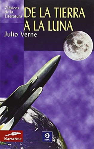 DE LA TIERRA A LA LUNA (CLASICOS DE LA LITERATURA) | JULIO VERNE