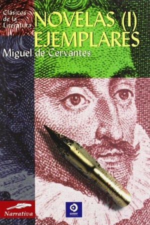 NOVELAS EJEMPLARES I. (CLASICOS DE LA LITERATURA) | MIGUEL DE CERVANTES