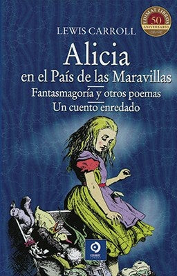ALICIA EN EL PAIS DE LAS MARAVILLAS. FANTASMAGORIA Y OTROS POEMAS. UN CUENTO ENREDADO (SELECCION) OF | LEWIS CARROLL