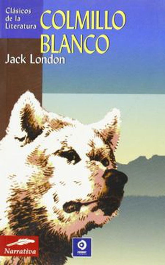 COLMILLO BLANCO ( CLASICOS DE LA LITERATURA ) | JACK LONDON