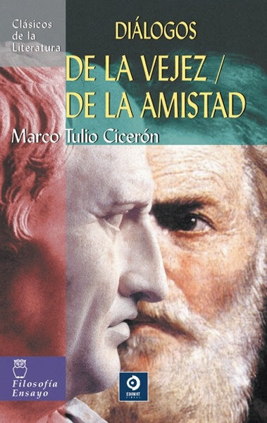 DE LA VEJEZ / DE LA AMISTAD (CLASICOS DE LA LITERATURA) Rebaja 18 Bs | MARCO TULIO CICERON