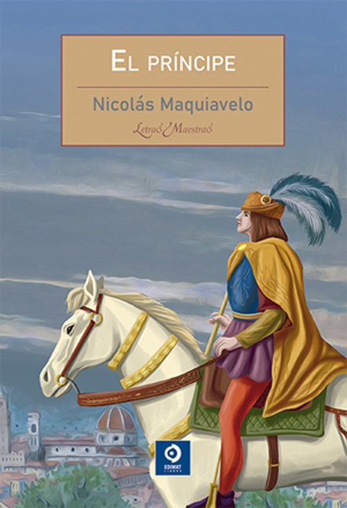 PRINCIPE, EL. Letras Maestras | NICOLAS MAQUIAVELO