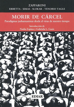 MORIR DE CARCEL | EUGENIO  R ZAFFARONI