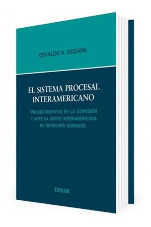 SISTEMA PROCESAL INTERAMERICANO, EL | OSVALDO ALFREDO GOZAINI
